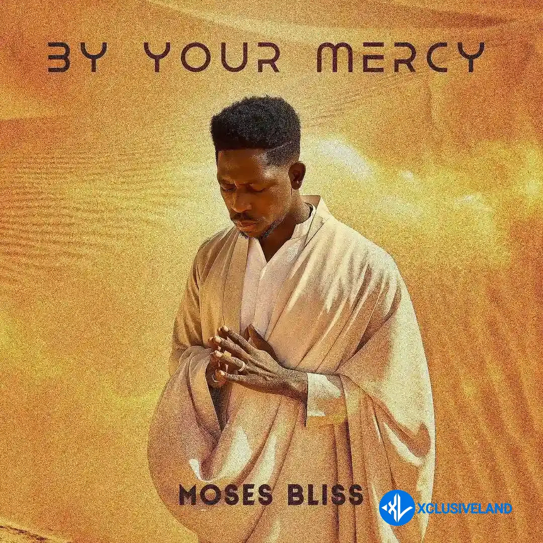 By Your Mercy by Moses Bliss