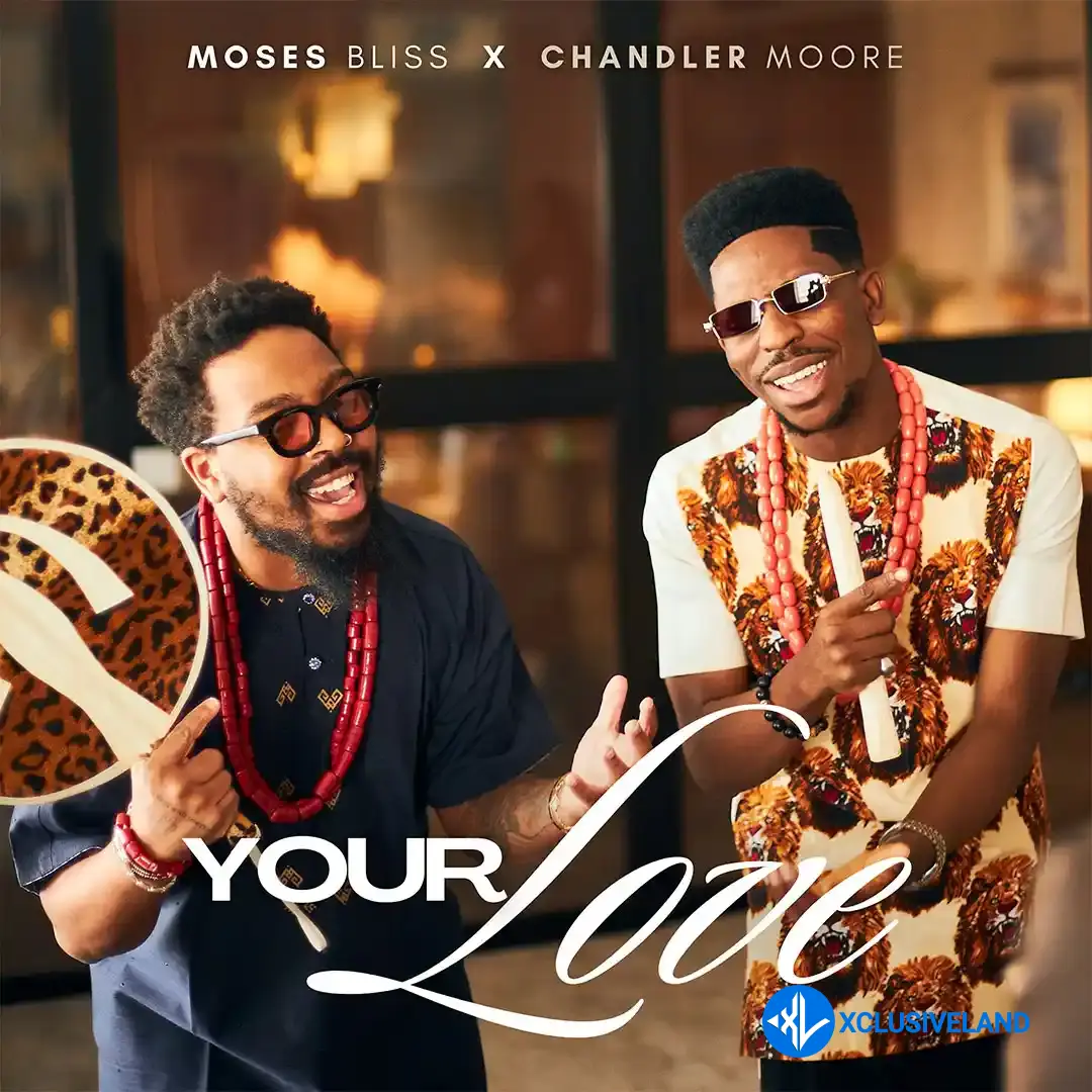 Your Love by Moses Bliss, Chandler Moore