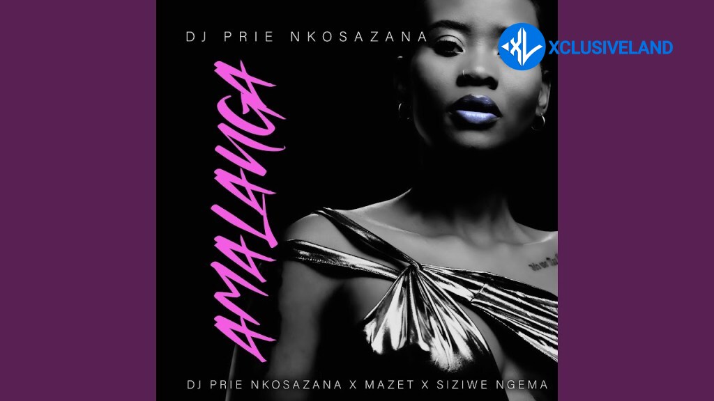 Amalanga by DJ Prie Nkosazana, Mazet, Siziwe Ngema
