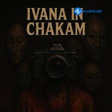 Chakam by Ivana Mp3 Download