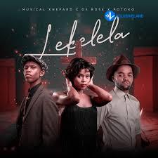 Lekelela by Musical Xhepard, De Rose, Potoko