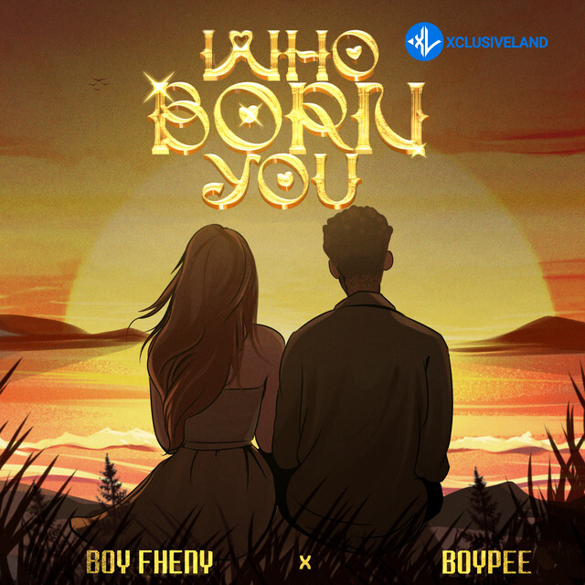 Who Born You by BoyPee, Boy Fheny