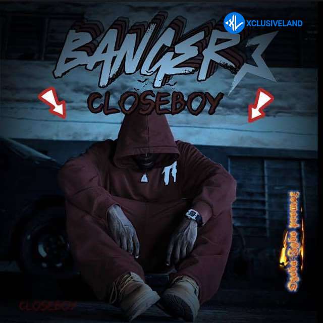BANGER by Closeboy Mp3 Download