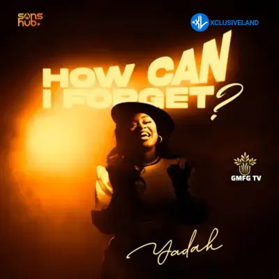 How Can I Forget by Yadah