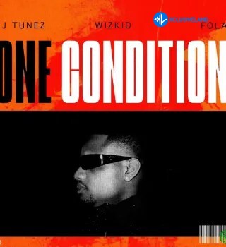 One Condition by Fola, Wizkid, DJ Tunez
