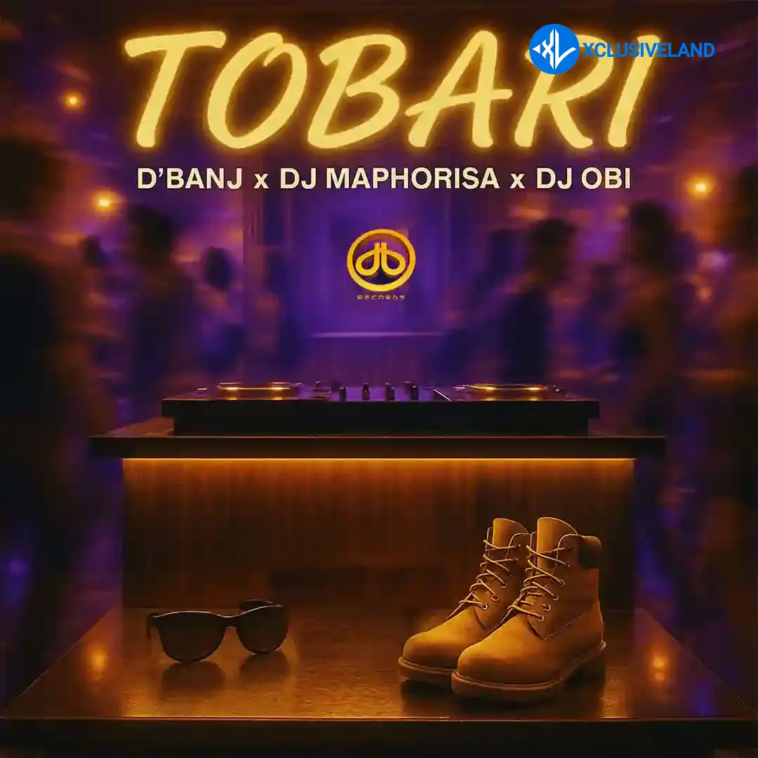 Tobari by DJ OBI, Dj Maphorisa, D'banj