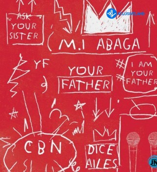 Your Father by M.I. Abaga, Dice Alies