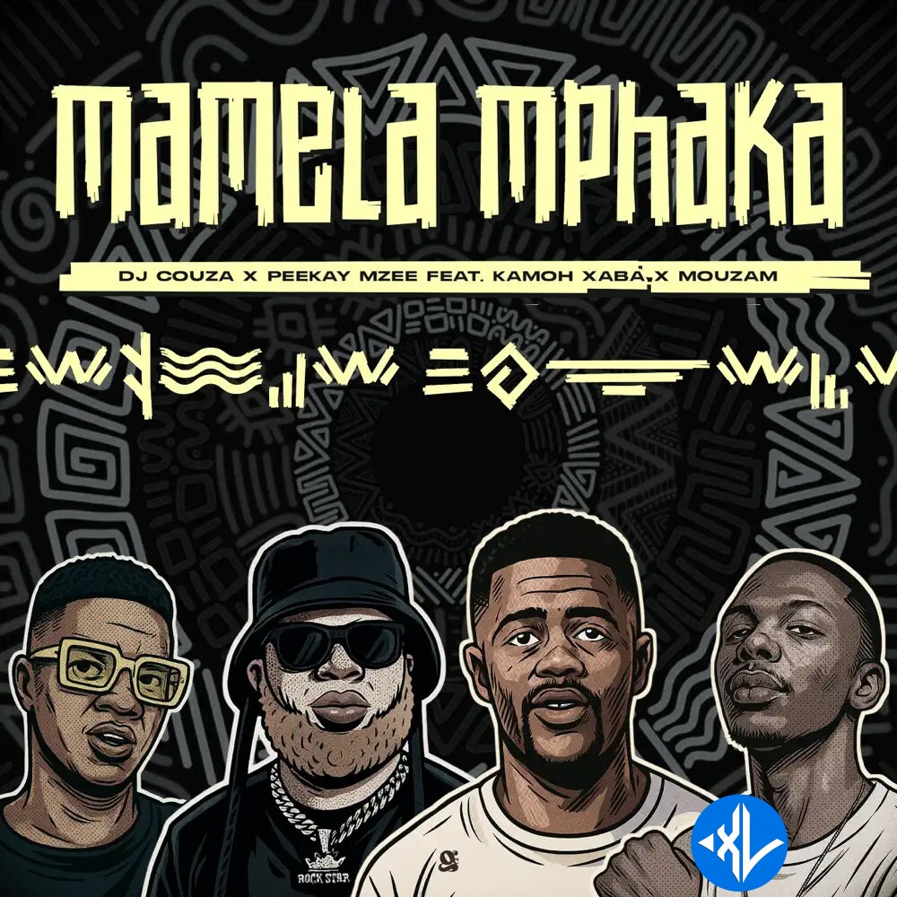 Mamela Mphaka by Dj Couza, Peekay Mzee, Kamoh Xaba, MouzaM