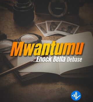 Mwantumu by Enock Bella Debase