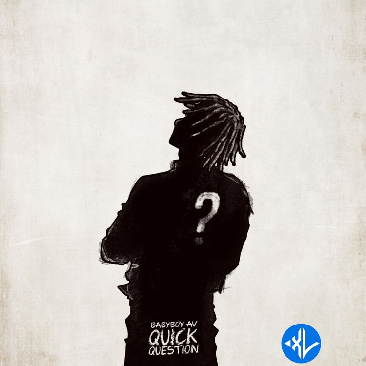 Quick Question by Babyboy AV Mp3 Download
