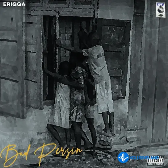 Bad Persin by Erigga