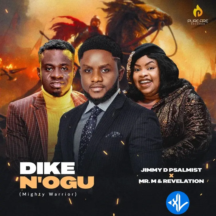 Dike N’Ogu (Mighty Warrior) by Jimmy D Psalmist, Mr M, Revelation