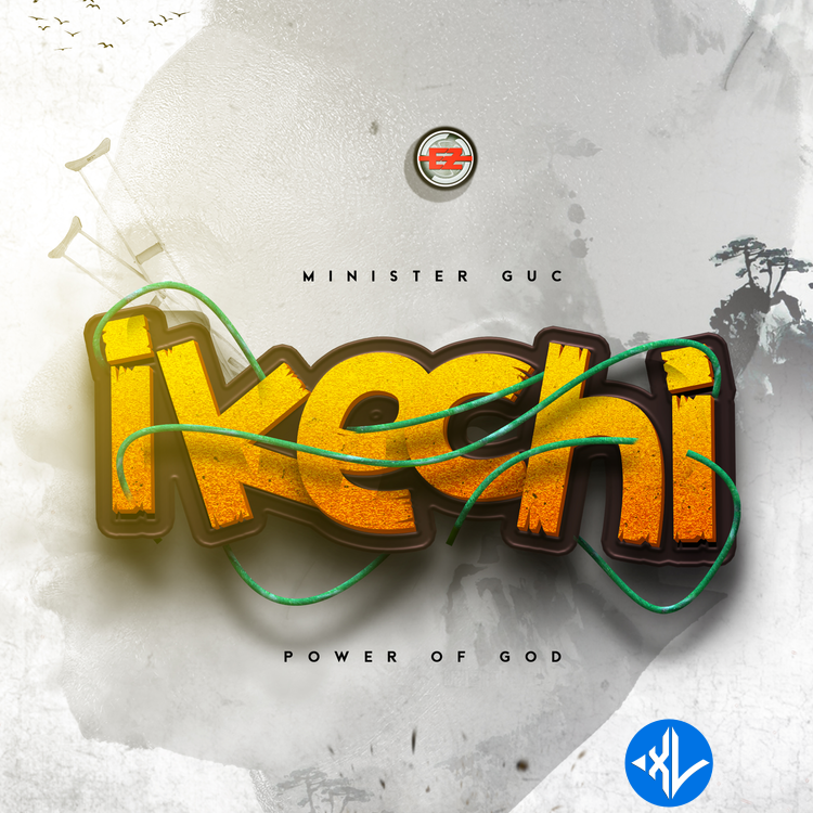 Ikechi (Power of God) by Minister GUC