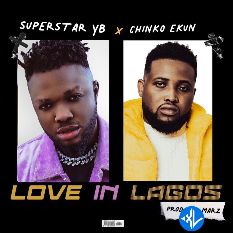 Love In Lagos by Chinko Ekun ft. Superstar Yb Mp3 Download