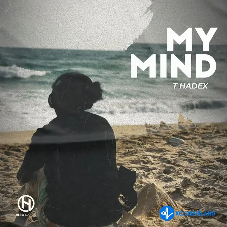 My Mind by T Hadex
