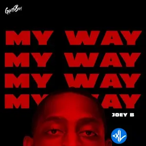 My Way by Joey B, Ghetto Boy