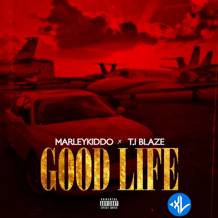 Good Life (Remix) by T.I BLAZE, MarleyKiddo