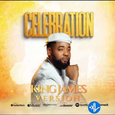 Celebration by King James Version Mp3 Download