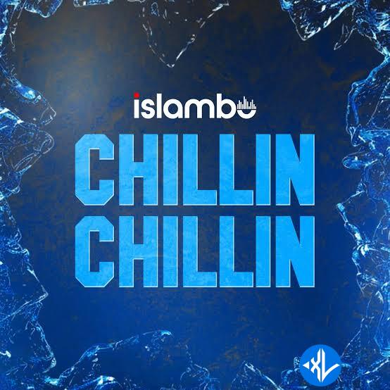Chillin Chillin by Islambo Mp3 Download
