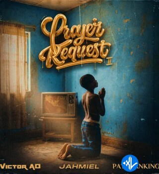Prayer Request II by Victor AD, Patoranking, Jahmiel