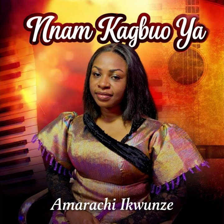 Nnam Kagbuo Ya by Amarachi Ikwunze