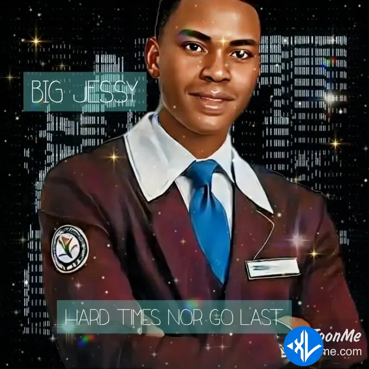 Hard times nor go last by BIG JESSY