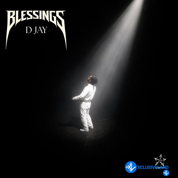 BLESSINGS by D Jay Mp3 Download