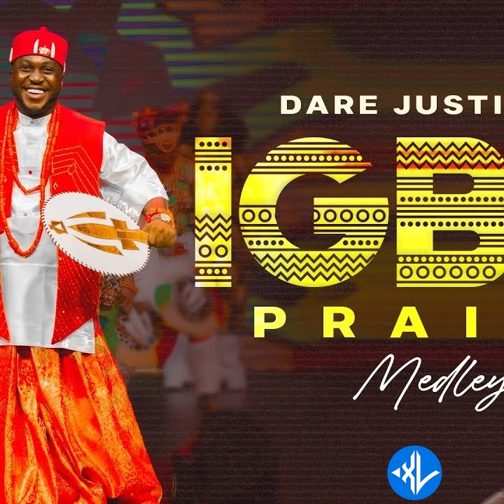 IGBO PRAISE MEDLEY-DARE JUSTIFIED by Dare Justified