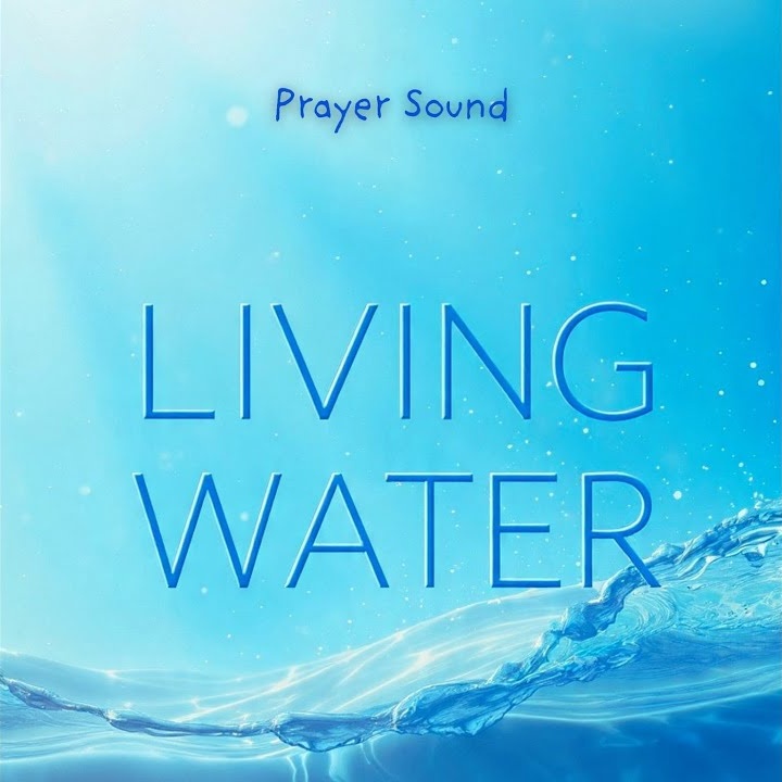 Living Water (Prayer Sound) by EMINO