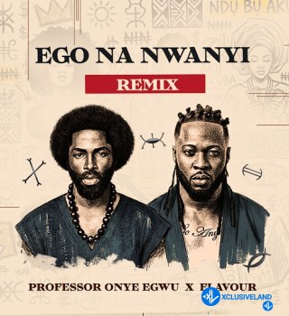 Ego Na Nwanyi (Remix) by Flavour, Professor Onye Egwu