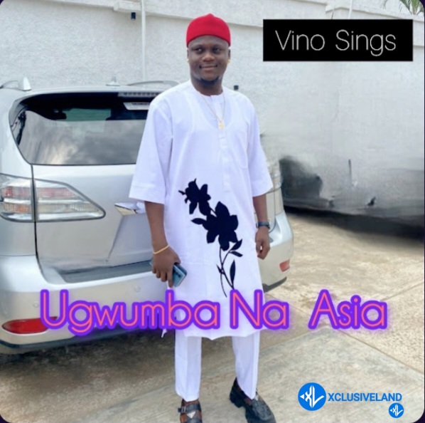 Ugwumba Na Asia by Vino Sings