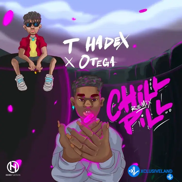 Chill Pill (Remix) by Otega, T Hadex