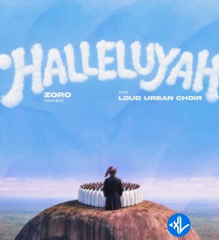 Halleluyah by Zoro Swagbag ft. Loud Urban Choir Mp3 Download