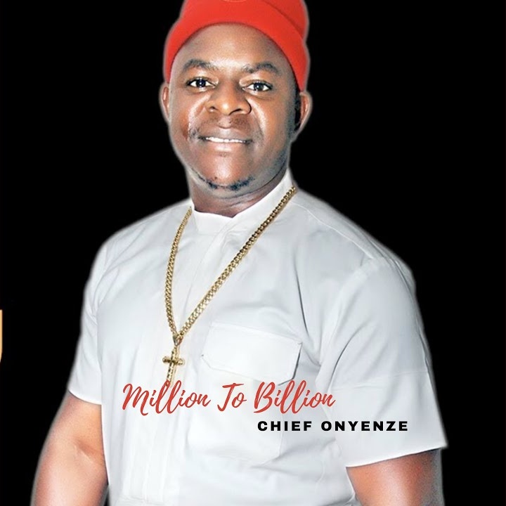 Million To Billion by Chief Onyenze