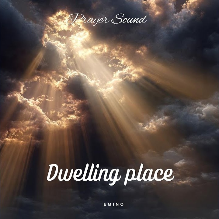 Dwelling Place (Prayer Sound) by EMINO