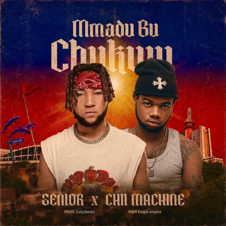 Mmadu Bu Chukwu by Chii Machine, Senior Maintain