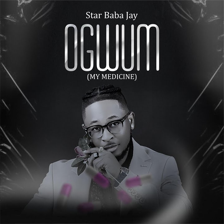 Ogwum (My Medicine) by Star Baba Jay