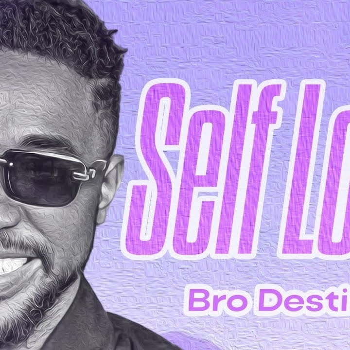 SELF LOVE | BRO DESTINY by bro destiny