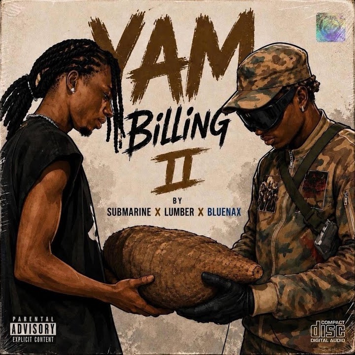 submarine boy – Yam billing ll ft. Big Lumber, bluenax & MAXWELL OSAKPOLOR EWANSEHA