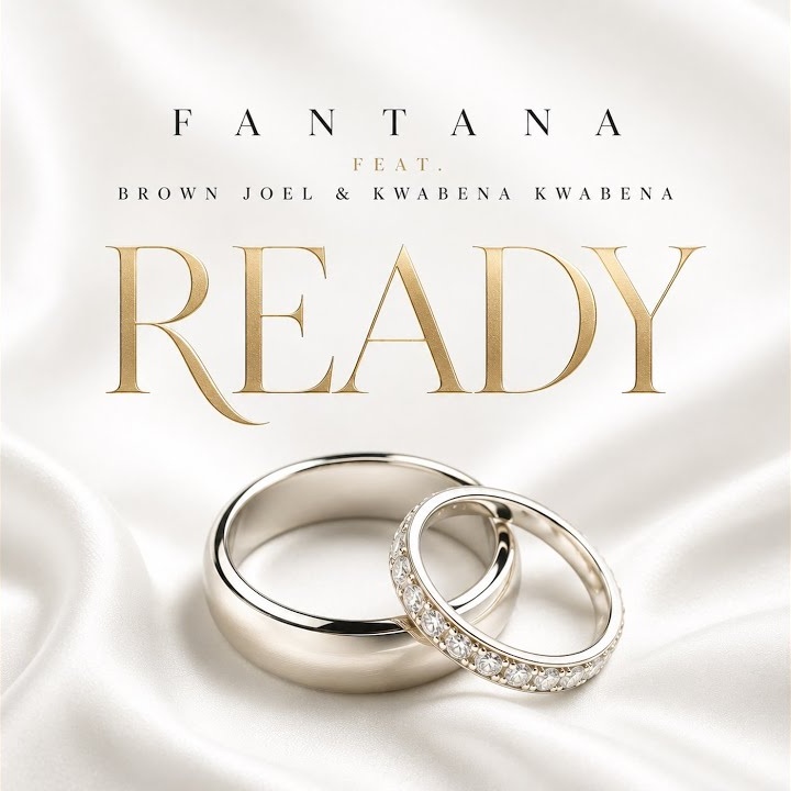 READY by Brown Joel, Kwabena Kwabena, Fantana, Francine Nyanko Koffie